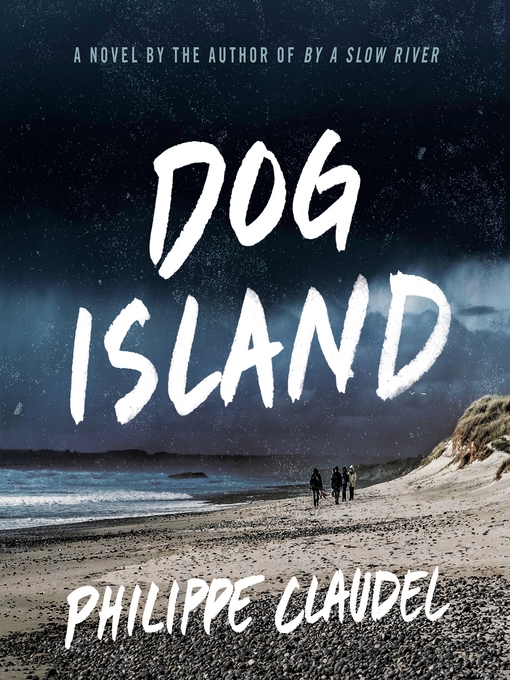 Title details for Dog Island by Philippe Claudel - Available